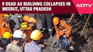 9 Dead As Building Collapses In Meerut, Uttar Pradesh | NDTV 24x7 Live TV