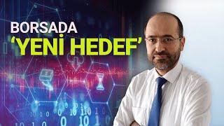 Borsanın Yeni Hedefi Neresi?