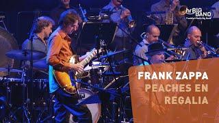 Frank Zappa: "PEACHES EN REGALIA" | Frankfurt Radio Big Band | Mike Holober | Jazz From Hell |