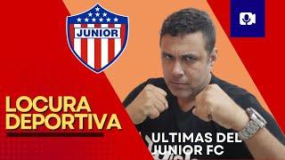 EN VIVO - ¿JUNIOR FC YA TIENE NUEVO 9? MERCADO DE FICHAJE Y NOVEDADES