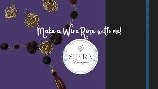 Tutorial: Make a Wire Rose with Me!