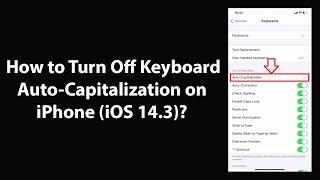 How to Turn Off Keyboard Auto-Capitalization on iPhone (iOS 14.3)?