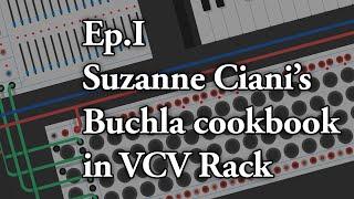 Suzanne Ciani's Buchla Cookbook in VCV Rack - Ep1 | The Performance Patch