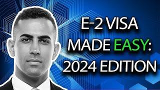 How to Get E-2 Visa in 2024 - Step by Step Process