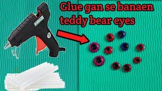 How to make teddy bear eyes with glue gun #ankhen/ glue stick craft ideas/ homemade teddy bear eyes