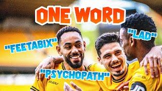 Hilarious one word challenge! | Wolves players describe teammates in one word