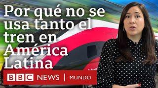 Por qué no se construyó en América Latina una poderosa red de trenes como la que conecta Europa