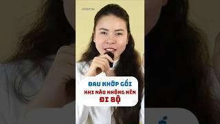 Đau Khớp Gối Khi Nào Không Nên Đi Bộ |DrDiệpDung #daukhopgoi #shorts
