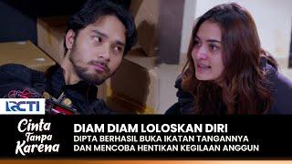 [EPS TERAKHIR] Dipta Cari Kesempatan Hentikan Anggun | CINTA TANPA KARENA | EPS 463-464 (3/4)