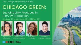 The Chicago Film Office presents "Chicago Green: Sustainability Practices in Film/TV Production".