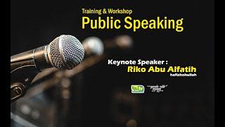 Training & Workshop | Public Speaking #4 - Coach Riko Abu Alfatih hafizhohullah