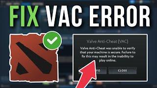 How To Fix Dota 2 Valve Anti-Cheat Was Unable To Verify That Your Machine Is Secure