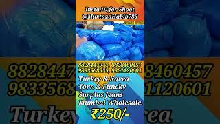 Turkey and Korea Export Surplus Jeans in Lot Wholesale Market Mumbai Jogeshwari