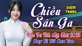 Chiều Sân Ga, Tỉnh Lẻ Đêm Buồn ► Đơn Ca Diễm Trang Bolero Disco Hay Nhất Tháng 3/2025