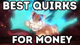 BEST QUIRKS for getting MONEY - my hero mania