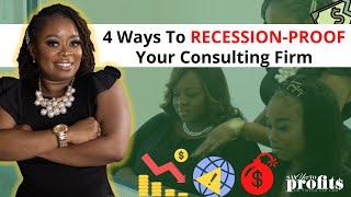 4 Ways To Recession Proof Your Consulting Firm