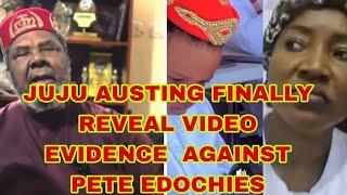 JUJU AUSTING FINALLY REVEAL VIDEO EVIDENCE AGAINST PETE EDUCHIE