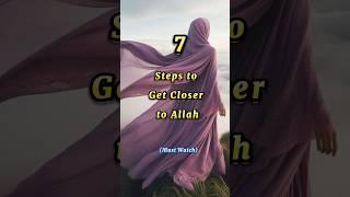 7 Steps to get closer to Allah#islam #shorts #viralshort