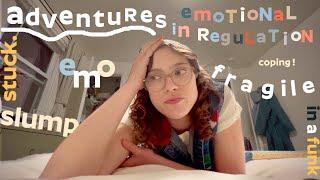 it’s been a moody time: adventures in emotional regulation