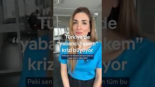 Türkiye'de "yabancı hakem" krizi