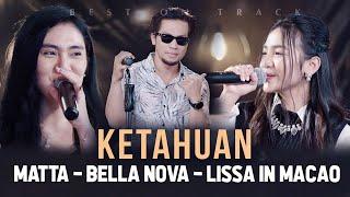 Ketahuan - Matta x Bella Nova x Lissa In Macao (Live Best On Track)