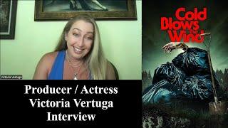 Actress / Producer Victoria Vertuga #interview  -  Cold Blows the Wind