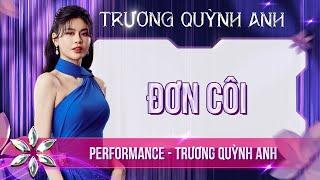 ĐƠN CÔI - Trương Quỳnh Anh Đốt Cháy Sân Khấu Với Mở Màn Cực Cuốn | BƯỚC NHẢY HOÀN VŨ 2024