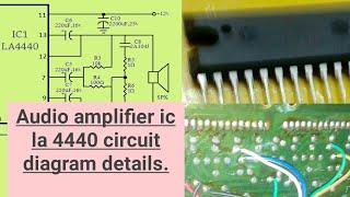 12 Volt 40 Watt Audio Amplifier Circuit Diagram Details (LA 4440). How to Repair Audio Amplifier Kit