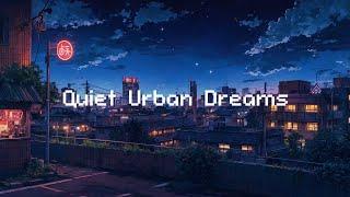 Quiet Urban Dreams  Lofi Radio Mix  [Beats to Smoke, Chill, and De-Stress]