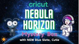 New Cricut Nebula Horizon Mystery Box with NEW Cutie