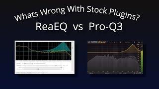 Whats Wrong With Stock Plugins? ReaEQ vs Pro Q3