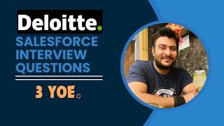 Deloitte's Salesforce Developer Interview questions || 3+ YOE || Salesforce developer interview prep