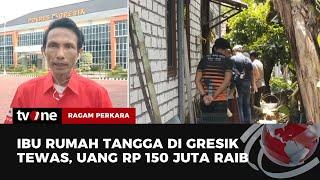 Ibu Rumah Tangga di Gresik Ditemukan Tewas Bersimbah Darah | Ragam Perkara tvOne