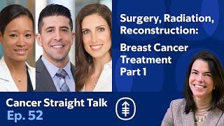 Breast Cancer Treatment Part 1: Surgery, Radiation & Reconstruction | Cancer Straight Talk Podcast