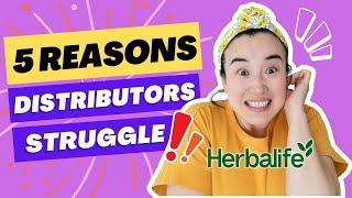 5 Reasons Why Many Herbalife Distributors Struggle