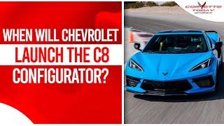 When Will Chevrolet Launch The C8 Configurator? | Chevrolet's Launch Delay CORVETTE TODAY #231