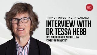 IMPACT INVESTING IN CANADA INTERVIEW WITH DR. TESSA HEBB