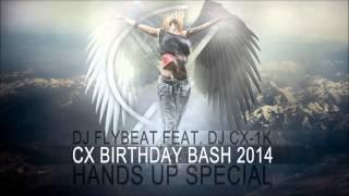 Techno Hands Up Birthday Bash 2014 [DJFlyBeat ft. DJ CX-1k] 