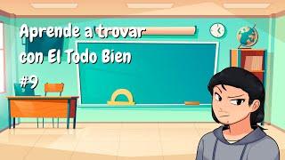 Aprende a trovar con El Todo Bien | Clase #9