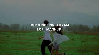 Trending Instagram Lofi Mashup| Best Mashup of Arijit Singh, Jubin Nautiyal, Atif Aslam