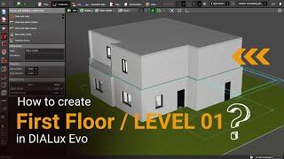 How to create the First Floor (Level 01) in DIALux Evo