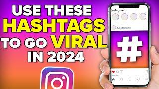 Instagram CHANGED The BEST Hashtags To Use in 2024 To GO VIRAL (BEST INSTAGRAM HASHTAGS)