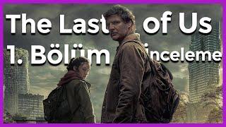 VİRÜSÜN KAYNAĞI BELLİ OLDU MU? The Last of Us 1. Bölüm Detaylı İnceleme