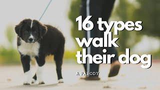 16 Personality Types Walk Their Dog