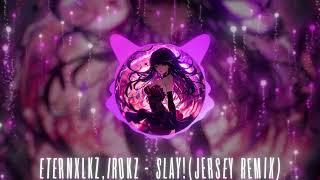 Eternxlkz, Irokz - SLAY! Jersey Remix (Official Audio)