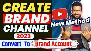 Convert into YouTube Brand Account | How To Create Brand YouTube Channel in 2023 | Brand Account