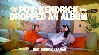 pov: kendrick dropped an album ... GNX ALBUM REACTION