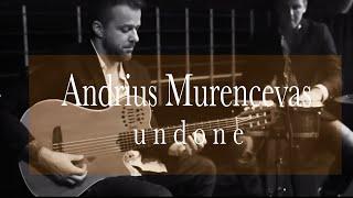 Andrius Murencevas - Undone