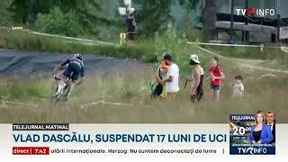 Ciclistul Vlad Dascălu, calificat la JO, a fost suspendat pentru 17 luni