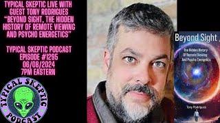 Tony Rodrigues - Remote Viewing & Psycho Energetics - Typical Skeptic Podcast 1295